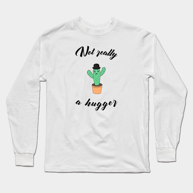 Not really a hugger - a funny cactus Long Sleeve T-Shirt by Cute_but_crazy_designs